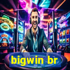 bigwin br